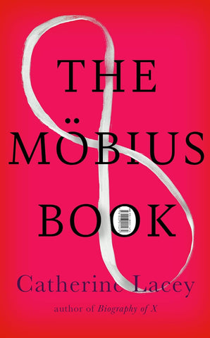 The Möbius Book by Catherine Lacey (HC)