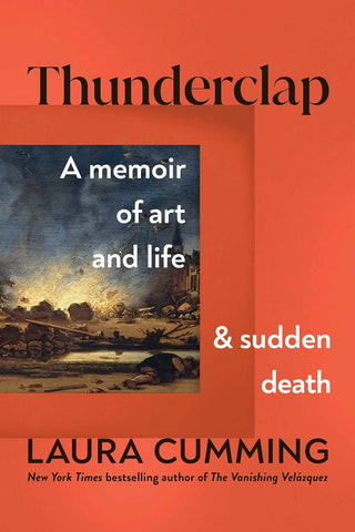 Thunderclap: A Memoir of Art, Life and Sudden Death by Laura Cumming