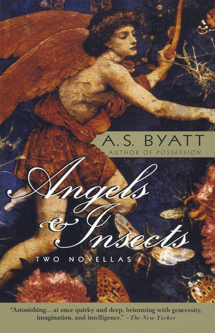 Angels & Insects: Two Novellas by A.S. Byatt