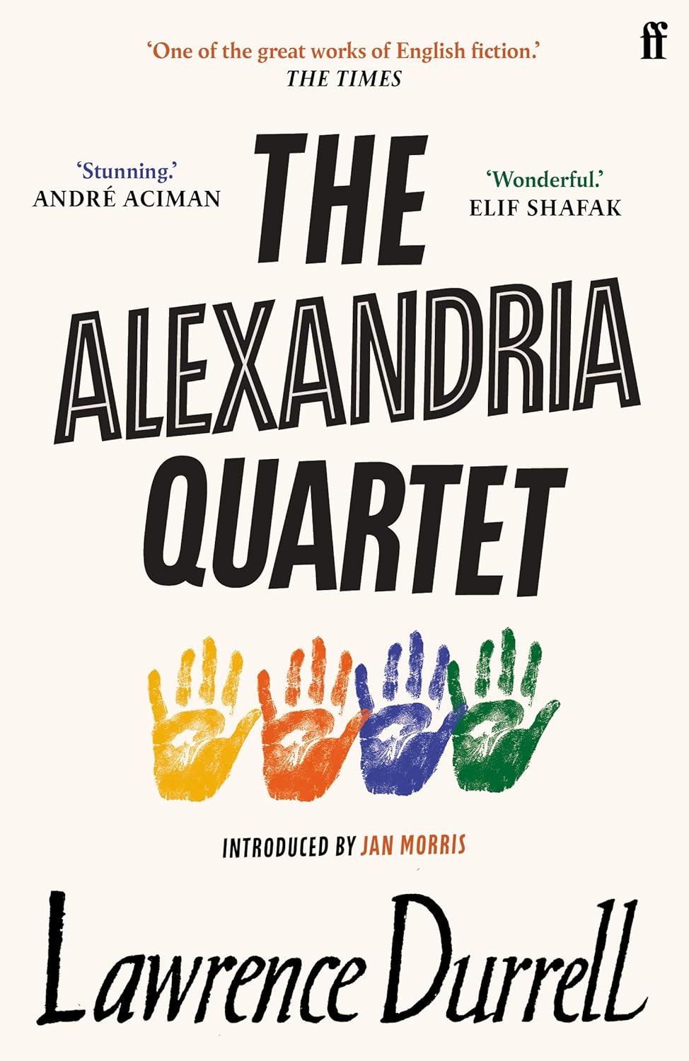 The Alexandria Quartet: Justine, Balthazar, Mountolive, Clea by Lawrence Durrell