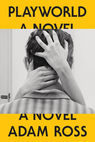 Playworld: A Novel by Adam Ross (HC)
