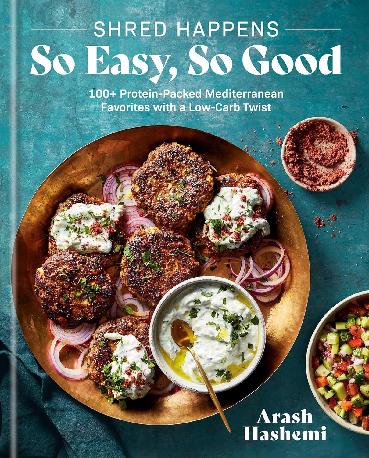 Shred Happens: So Easy, So Good: 100+ Protein-Packed Mediterranean Favorites with a Low-Carb Twist by Arash Hashemi  (HC)