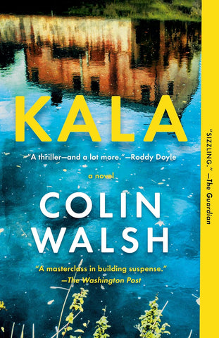 Kala: A Novel by Colin Walsh