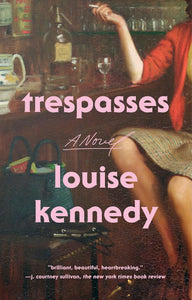 Trespasses by Louise Kennedy