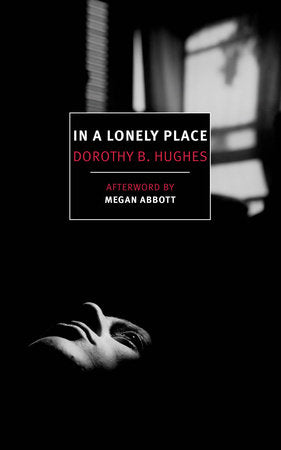 In a Lonely Place by Dorothy Hughes