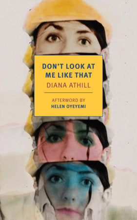 Don't Look At Me Like That by Diana Athill