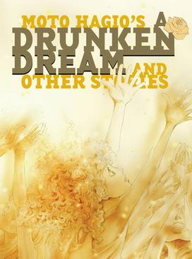 A Drunken Dream and Other Stories by Moto Hagio (HC)