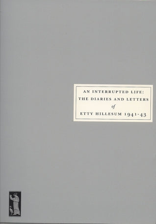 An Interrupted Life: The Diaries of Etty Hillesum