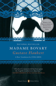 Madame Bovary by Gustave Flaubert and translated by Lydia Davis