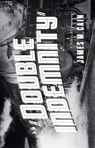 Double Indemnity by James M. Cain